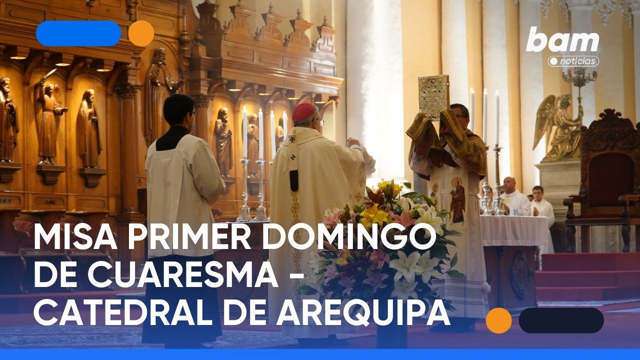 🔴 EN VIVO | Misa del Primer Domingo de Cuaresma desde la Catedral de Arequipa ⛪🙏