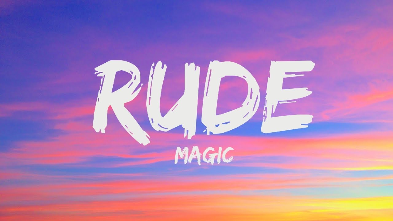 Magic - Rude (Lyrics)