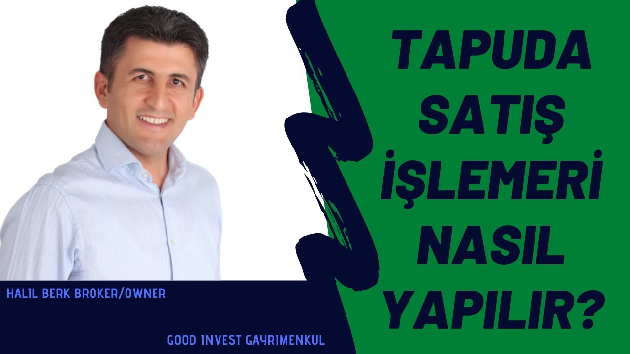 Tapuda Taşınmaz Satışı Nasıl Gerçekleştirilir (Güncel Bilgi!)