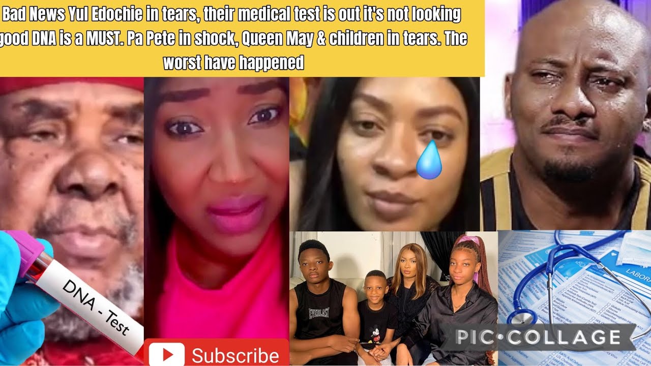 Bad News Yul Edochie in tears, their medical test is out & it looks BAD DNA is a MUST. Pete in shock