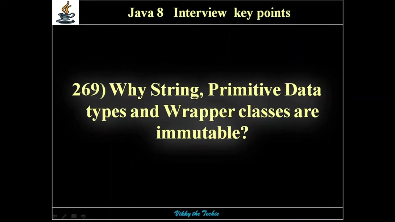 269. Why String, Primitive Data types and Wrapper classes are immutable?