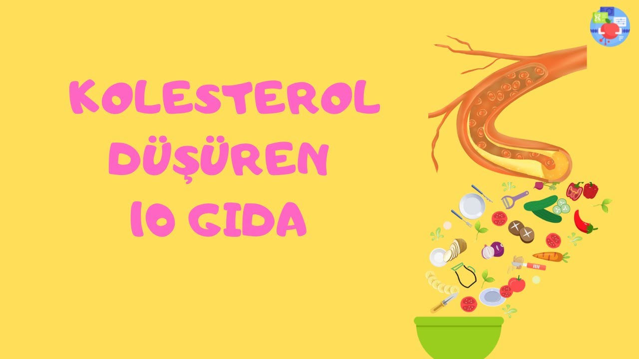 KOLESTEROL DÜŞÜREN 10 GIDA | YİYECEKLER KOLESTEROLÜ NASIL DÜŞÜRÜR ?