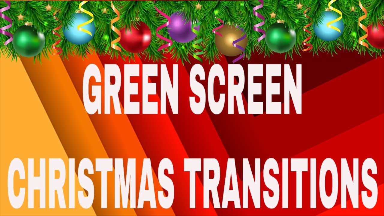 GREEN SCREEN CHRISTMAS TRANSITIONS