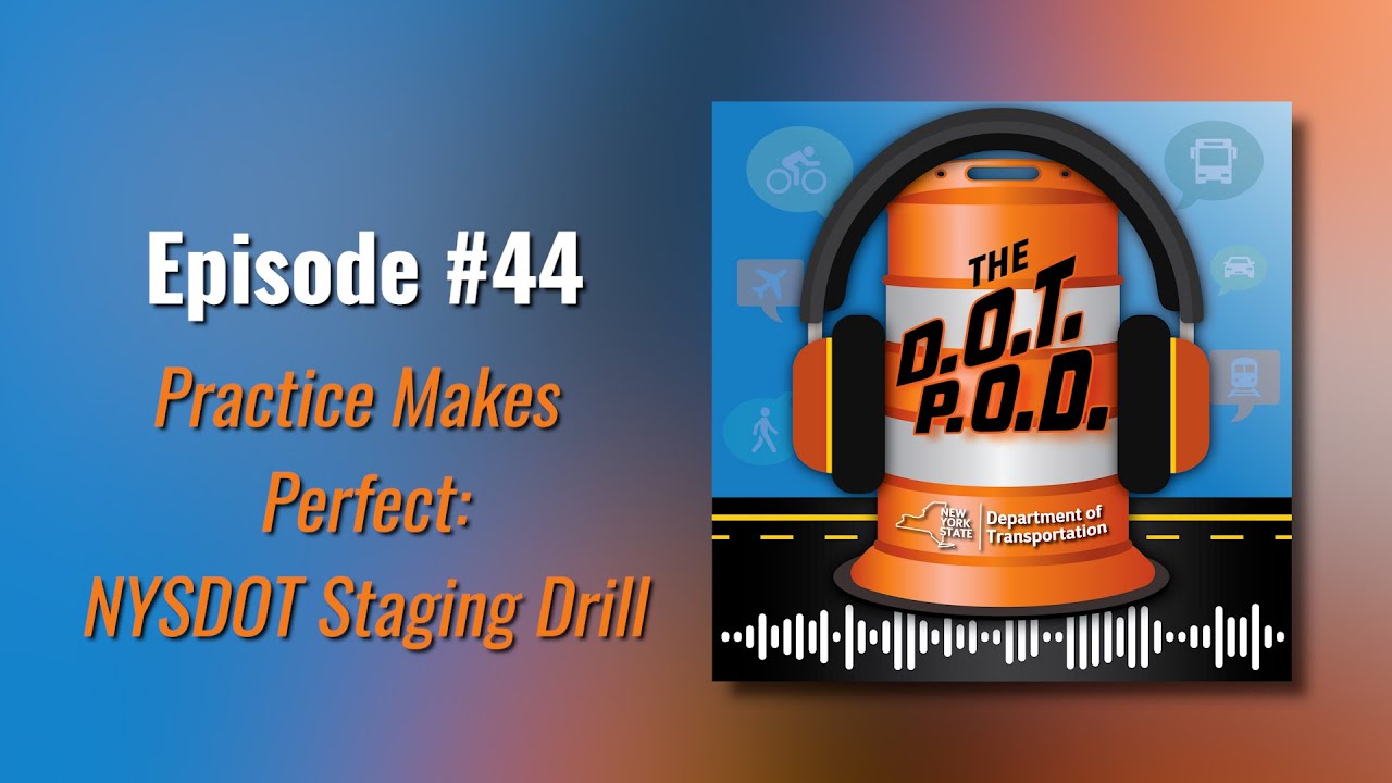 Episode 44 - Practice Makes Perfect: NYSDOT Staging Drill