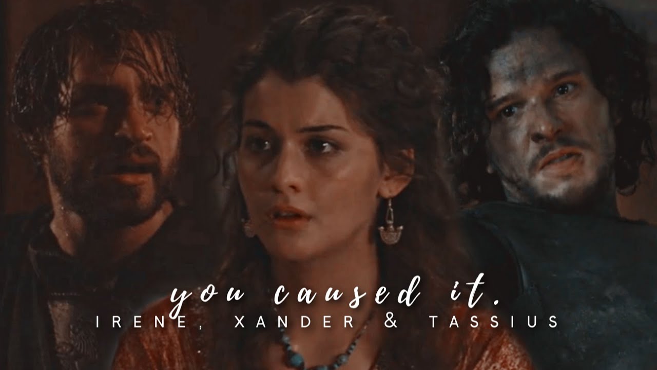 Irene, Xander & Tassius | You caused it.