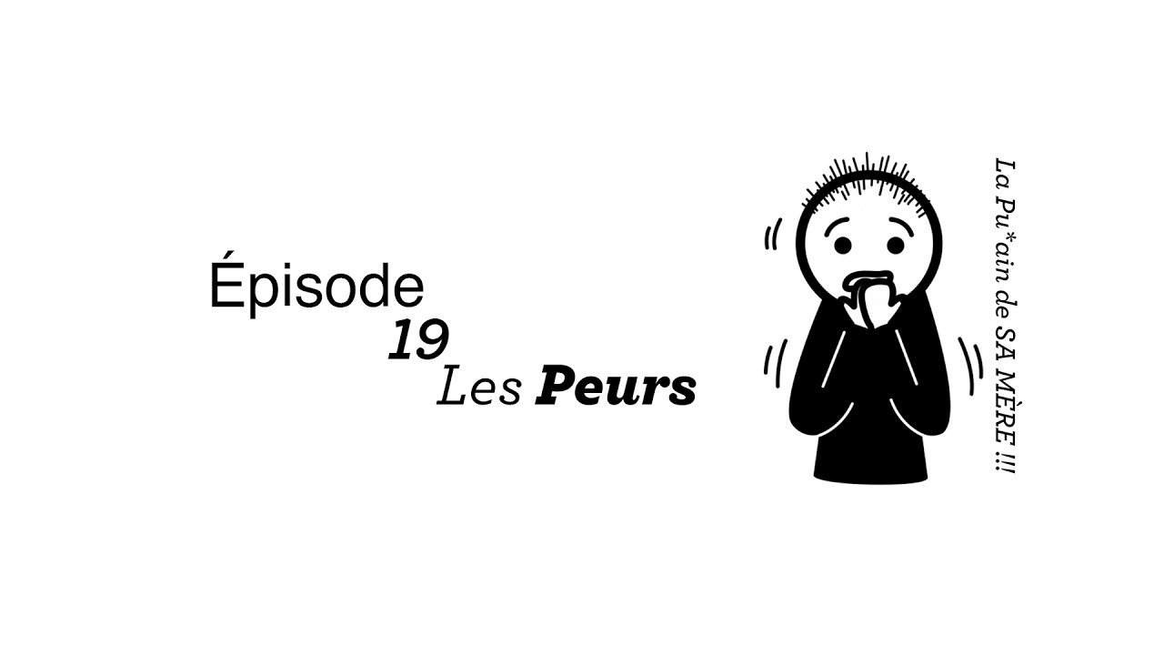 EP 19 - Les peurs