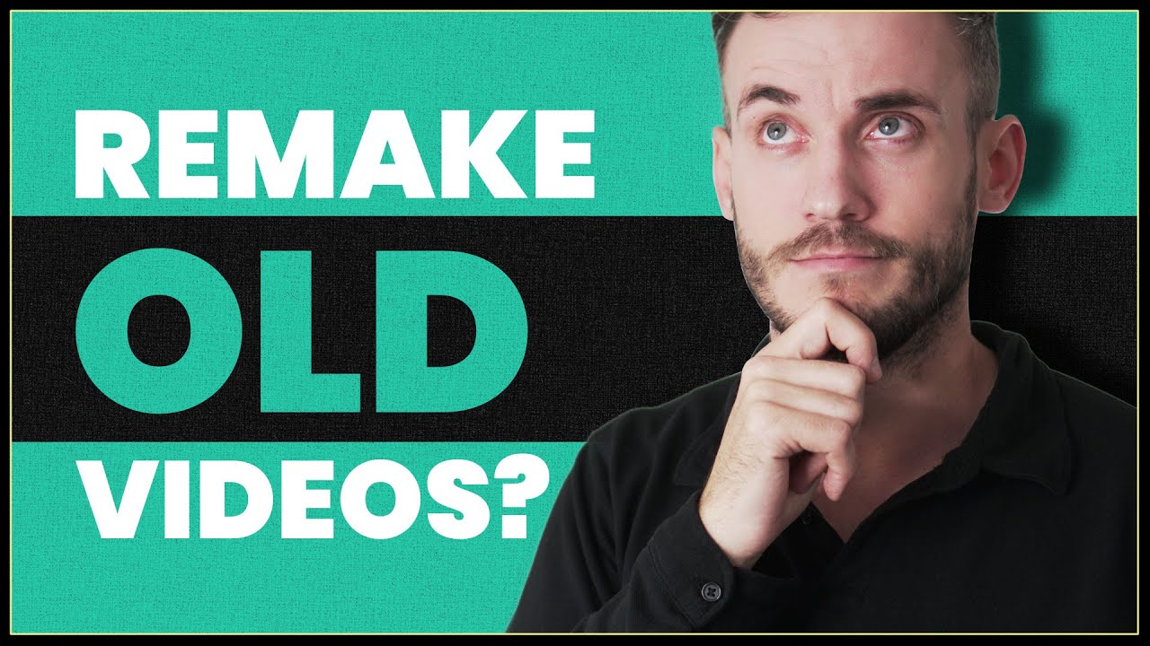 Should you remake old YouTube videos? How to update your old content
