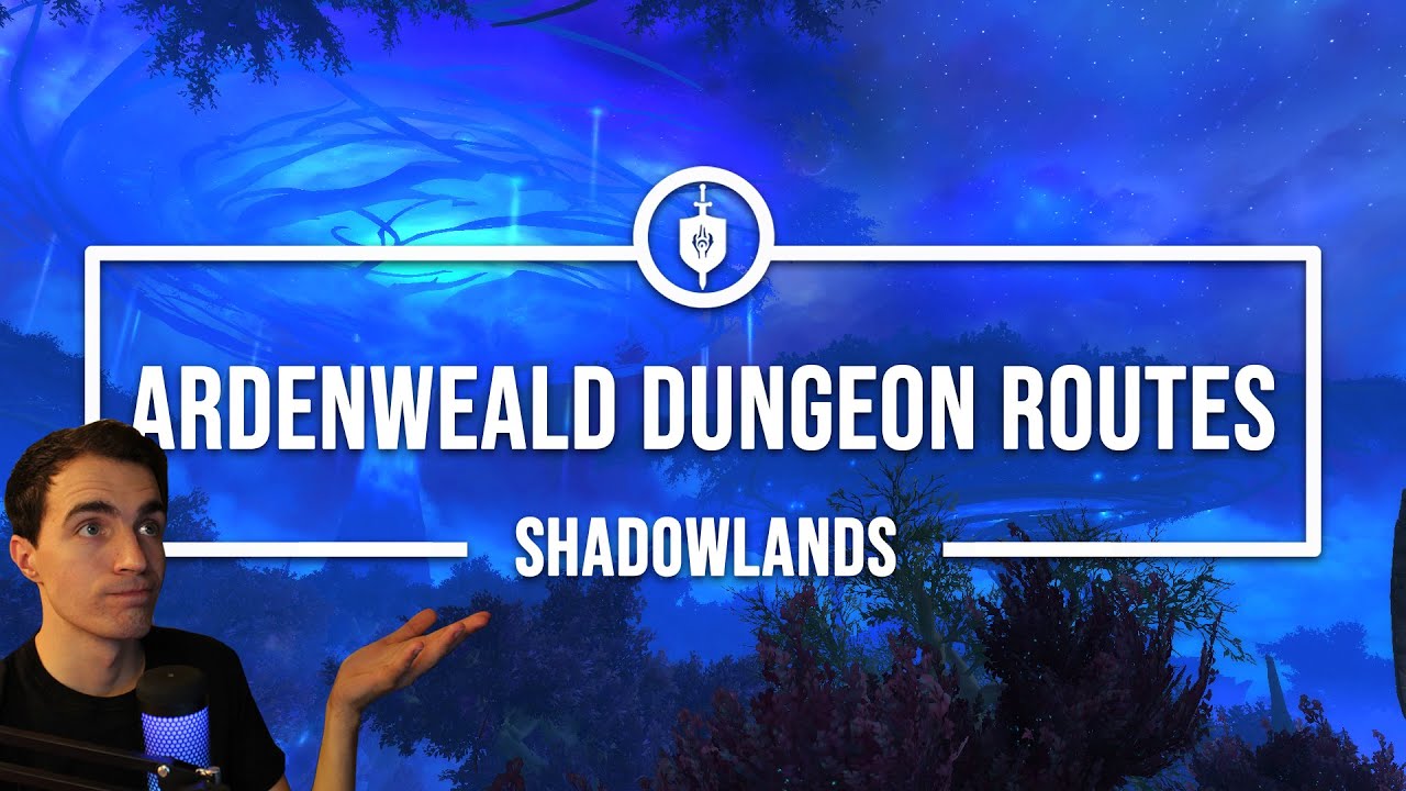 Ardenweald Dungeon Routes | Pre-Season Thoughts | Shadowlands