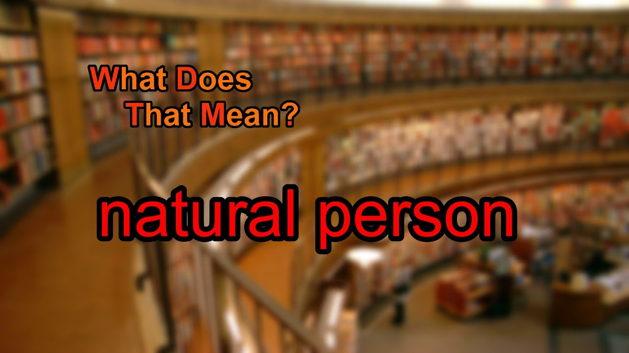 What does natural person mean?