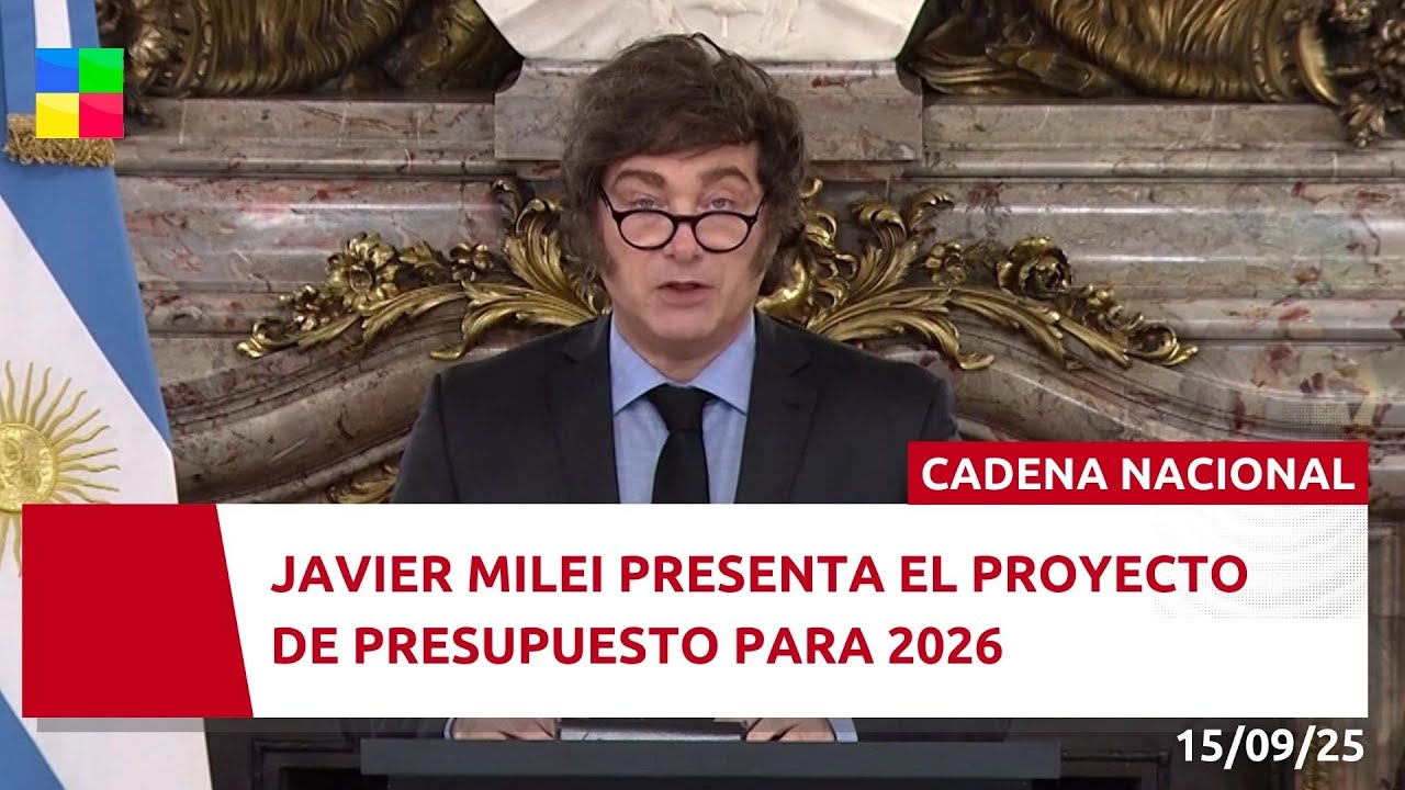 JAVIER MILEI PRESENTA EL PROYECTO DE PRESUPUESTO 2026  | CADENA NACIONAL COMPLETA (15/09/2025)