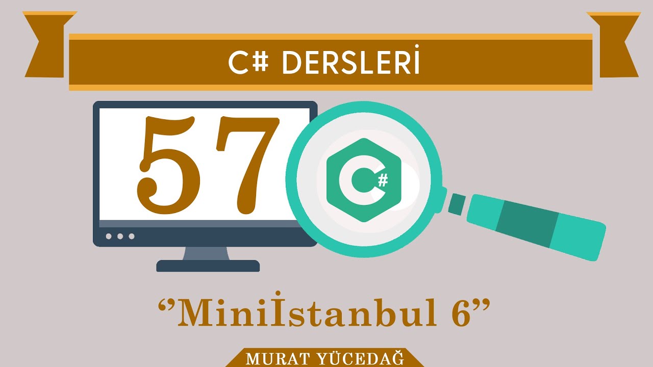 C# Ders 57 Minİstanbul / 6