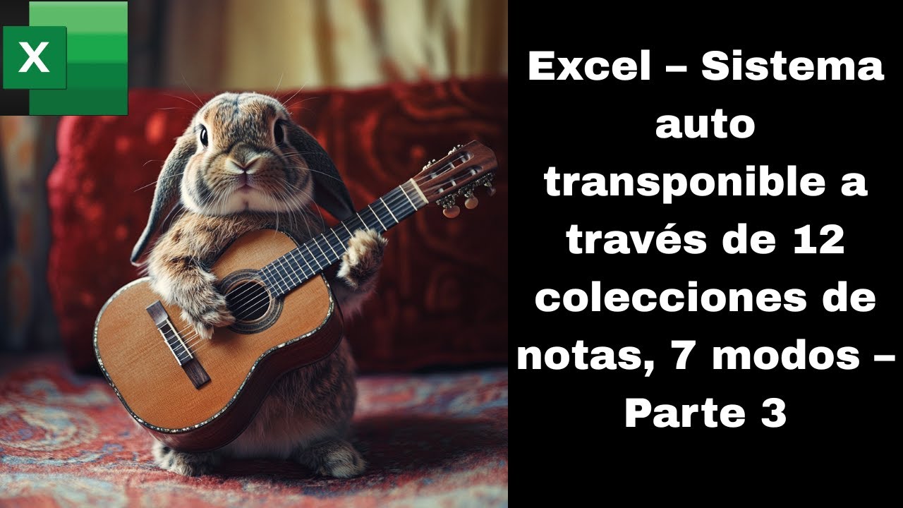 Excel – Sistema auto transponible a través de 12 colecciones de notas, 7 modos – Parte 3 2520