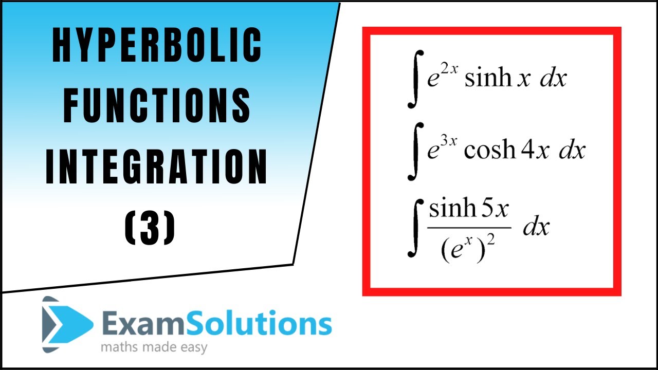Integration of Hyperbolic Functions (3) | ExamSolutions