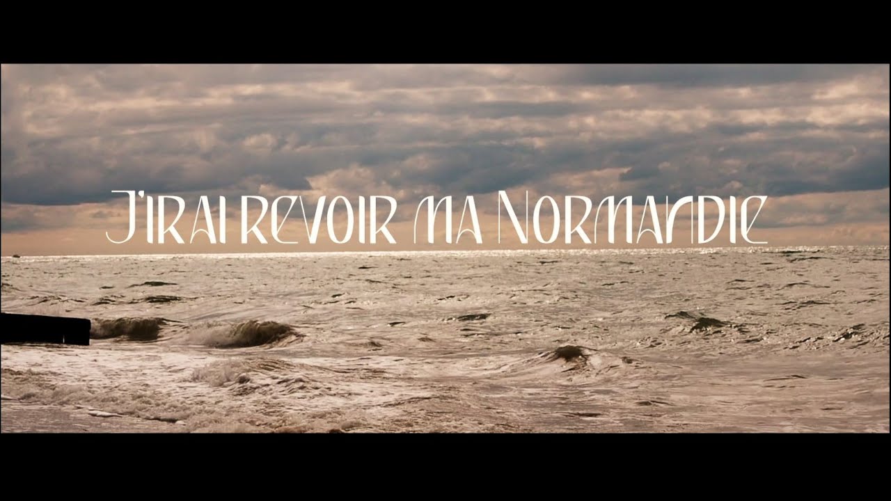 J'irai revoir ma Normandie