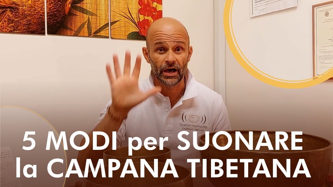5 MODI per SUONARE la CAMPANA TIBETANA