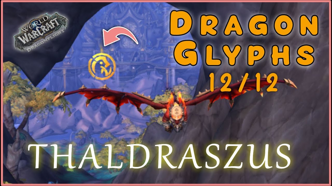 All 12 Thaldraszus Dragon Glyphs! Dragonriding System Guide WoW Dragonflight 10.0