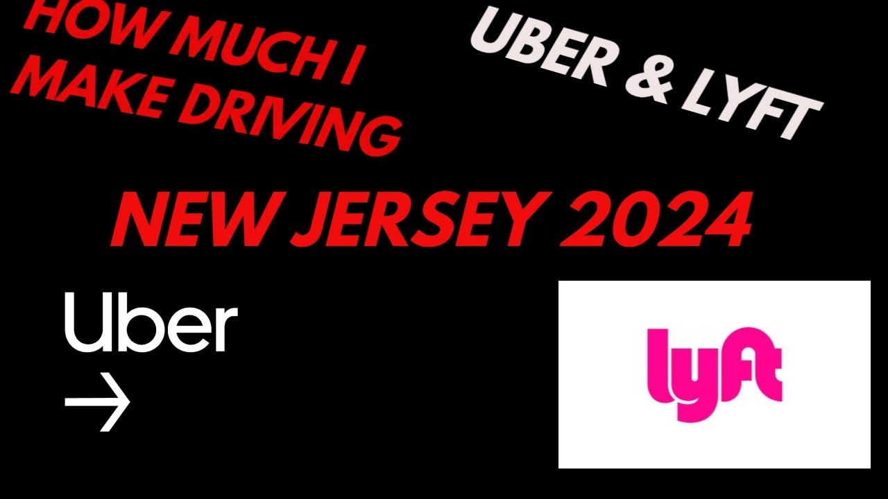 How Much I Make Doing Uber & Lyft In New Jersey 2024