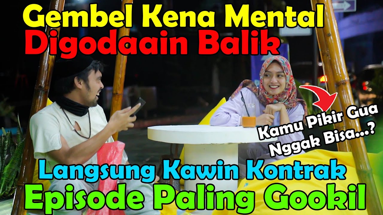 Gembel Dibalas Gombal, Parahh, Langsung Kawin Kontrak, Episode Paling Gookil.