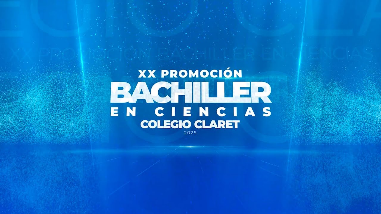 Colegio Claret | XX Promoción Bachiller en Ciencias 2025