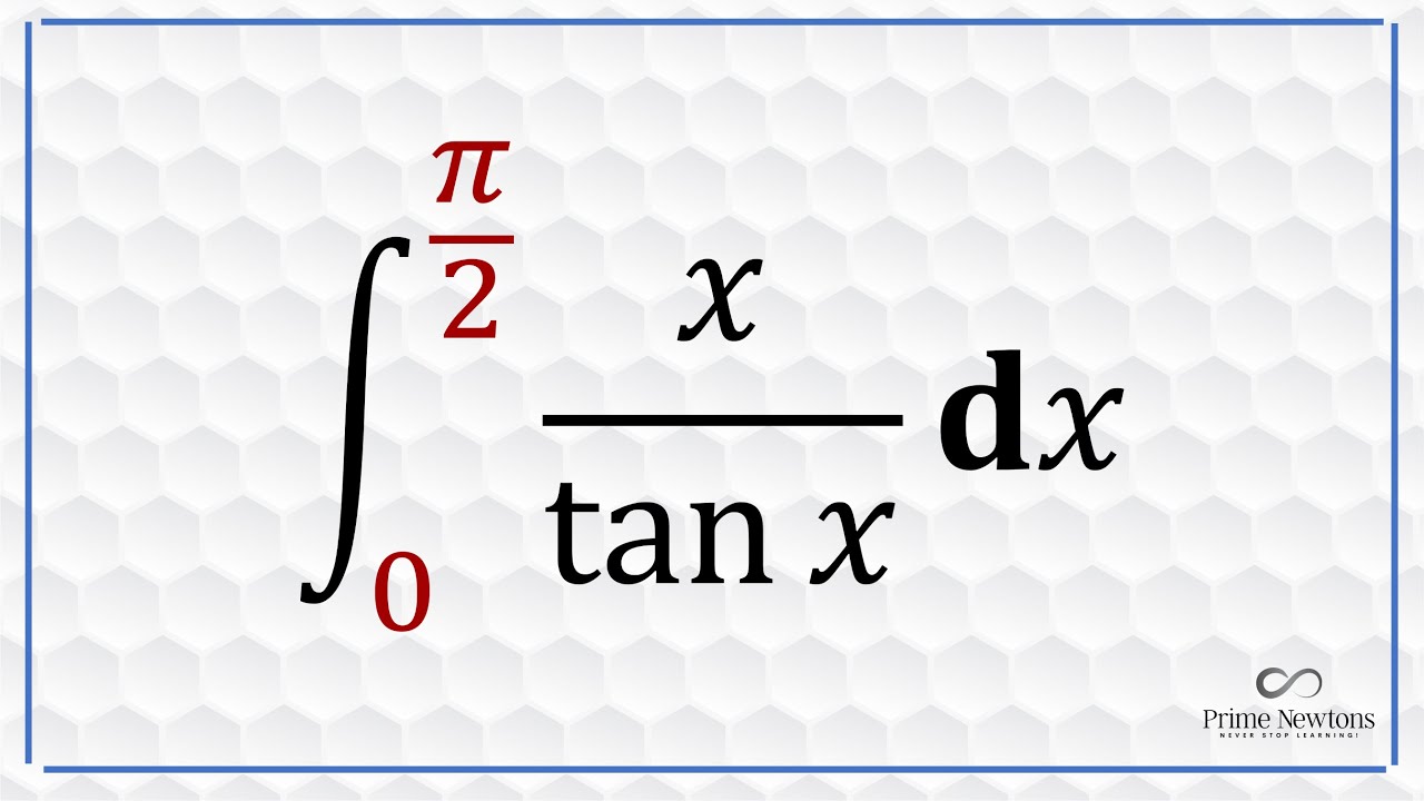 Integral of x over tan(x) from 0 to π/2.