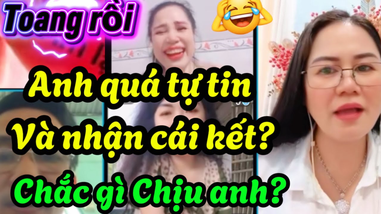 Toang Rồi ? Anh quá tự tin.  Từ c h ố i , chắc gì em đã chịu anh và nhận cái kết? 
