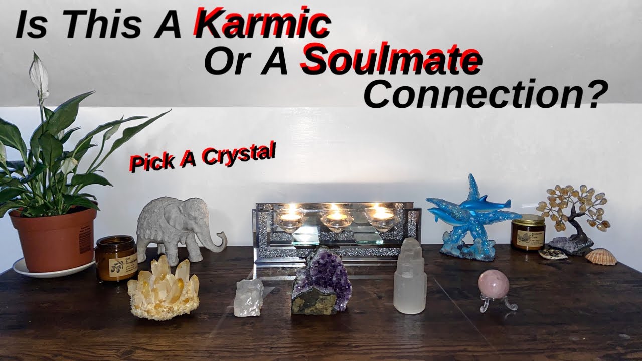 PICK A CARD 🔮 Is This A KARMIC Or A SOULMATE Connection? 🌹🥀