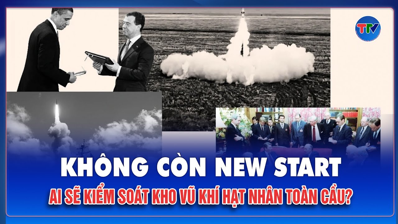 Mỹ – Nga bước sang thời kỳ hậu New START, an ninh hạt nhân thế giới đứng trước dấu hỏi lớn