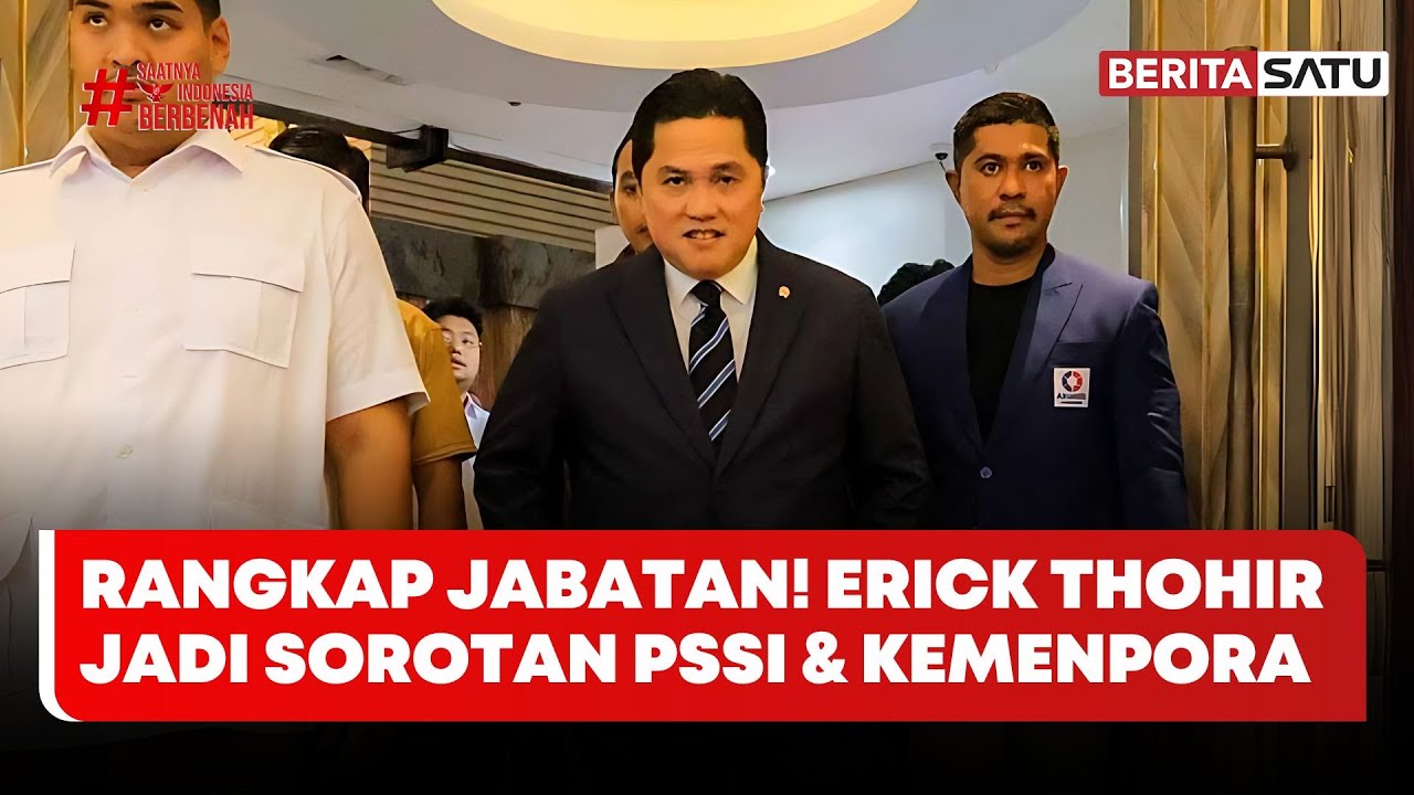 Erick Thohir Rangkap Jabatan, PSSI & Kemenpora Saling Awasi | Beritasatu Utama 