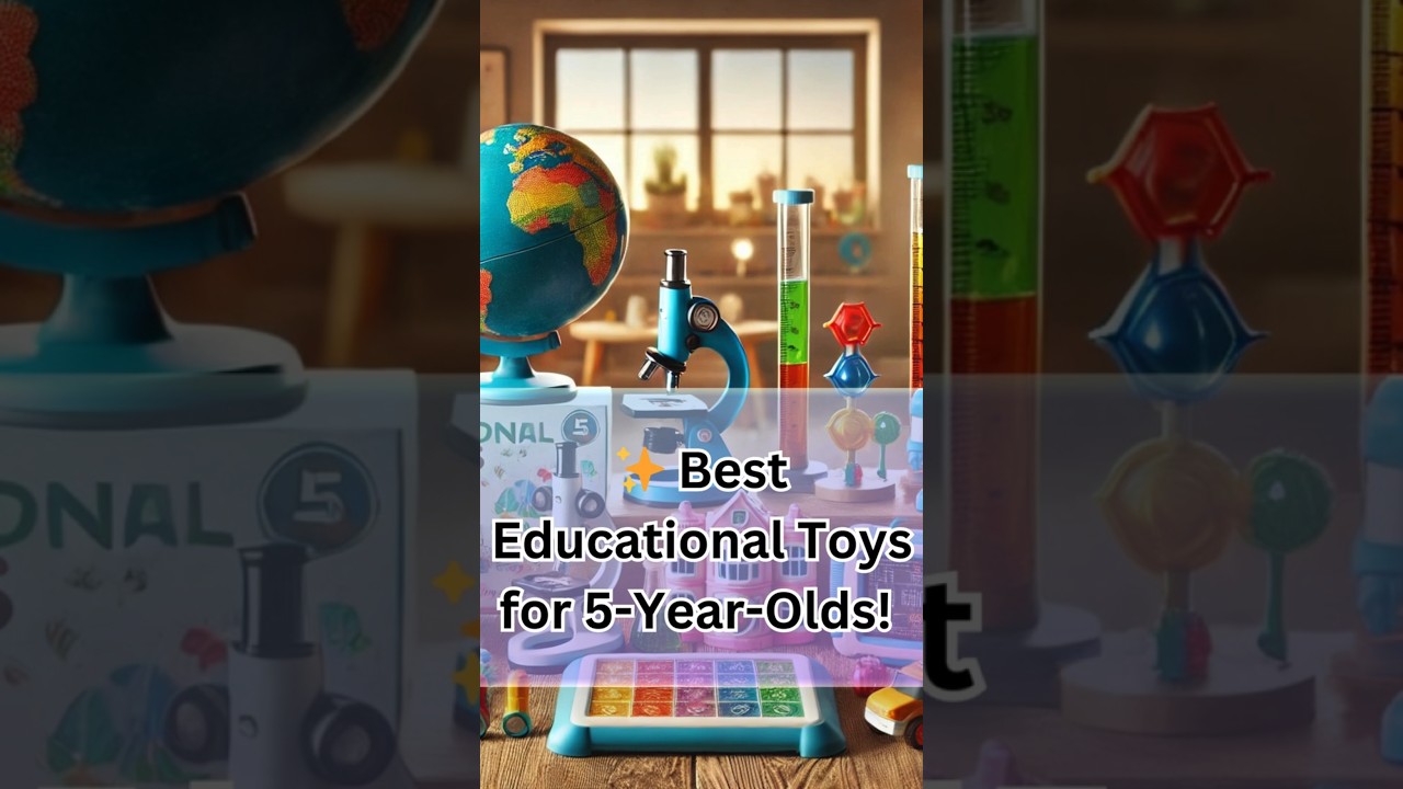 🧠 Best Educational Toys for 5-Year-Olds &ndash; Top Learning Toys for Kids in 2025! 🎓