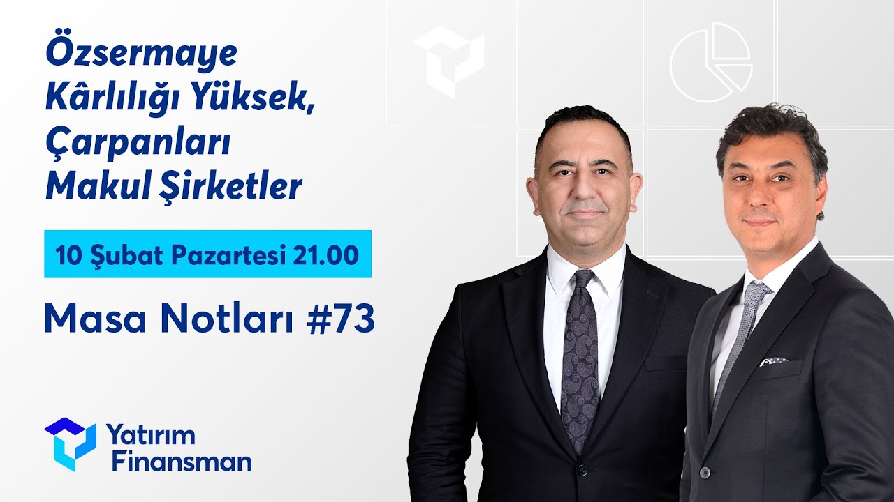 Masa Notları #73 I Özsermaye Kârlılığı Yüksek, Çarpanları Makul Şirketler