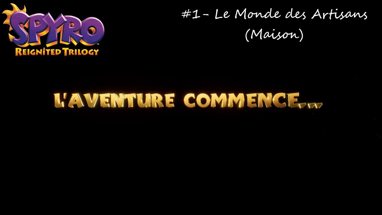 Spyro Reignited Trilogy - #1 - Le Monde des Artisans (Maison) (Solution complète)