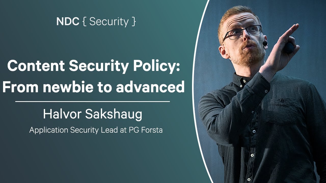 Content Security Policy: From newbie to advanced - Halvor Sakshaug - NDC Security 2025