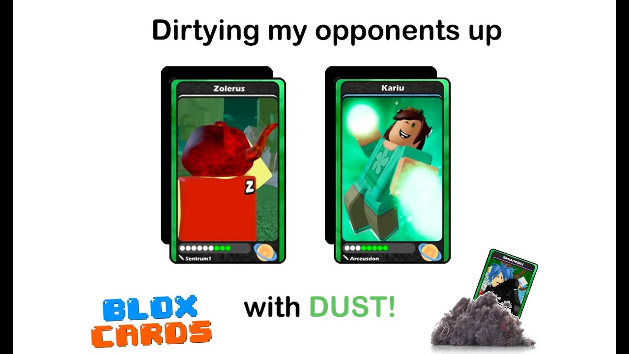 Blox Cards - Dirtying my opponents up with DUST!
