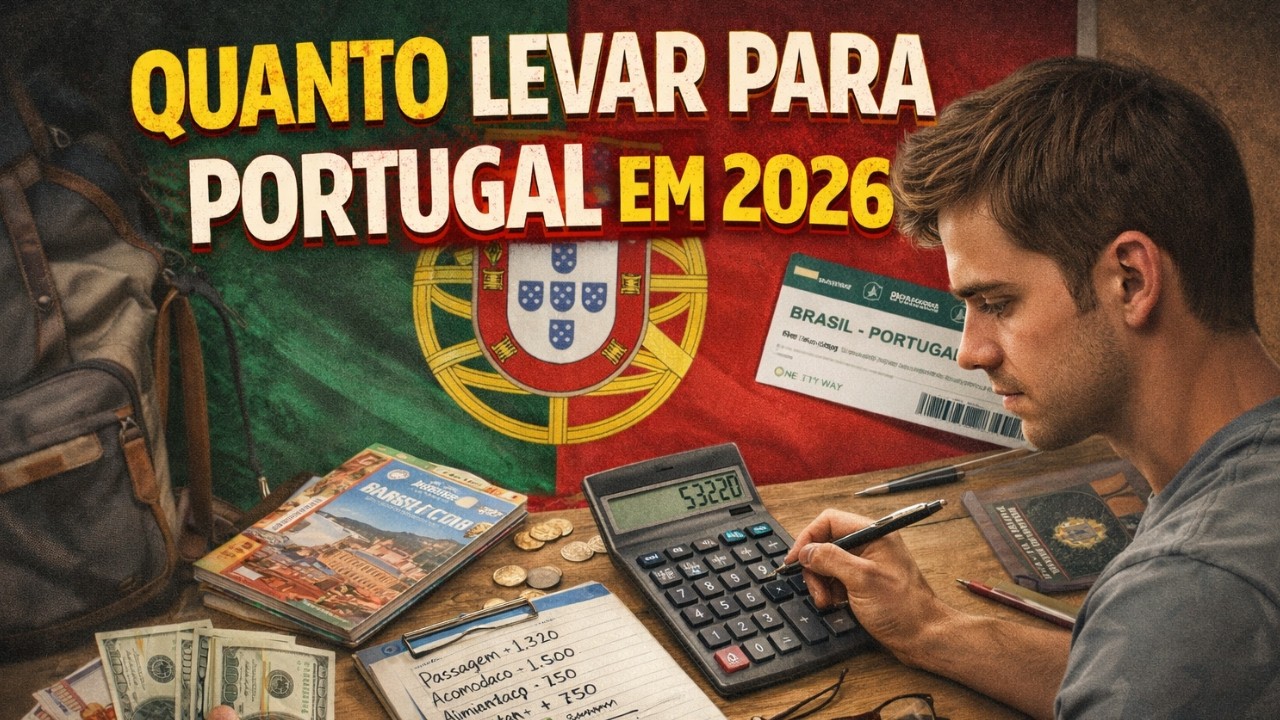 Quanto dinheiro devo levar para Portugal em 2026? (Por tipo de visto e situação)