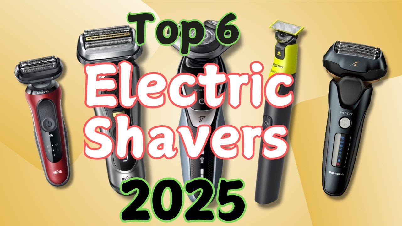 Top 6 Best Electric Shavers 2025