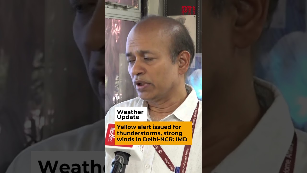Yellow alert issued for thunderstorms, strong winds in Delhi-NCR: IMD