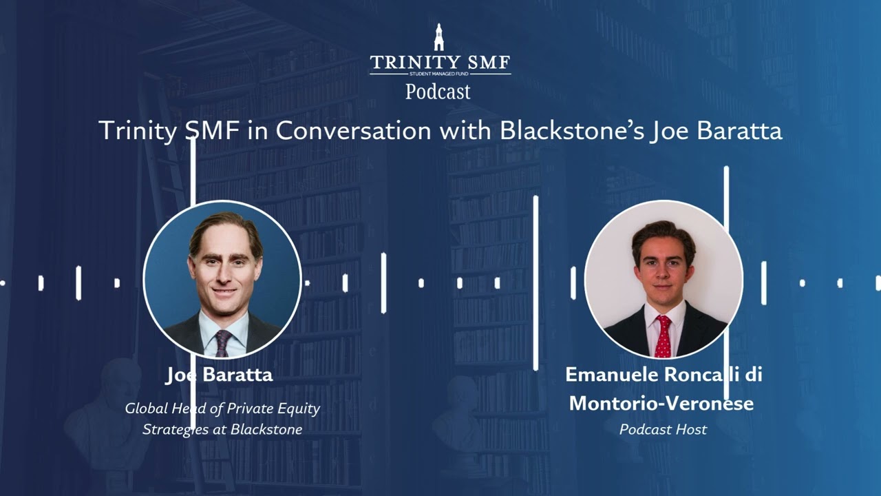 Trinity SMF in Conversation with Blackstone's Joe Baratta