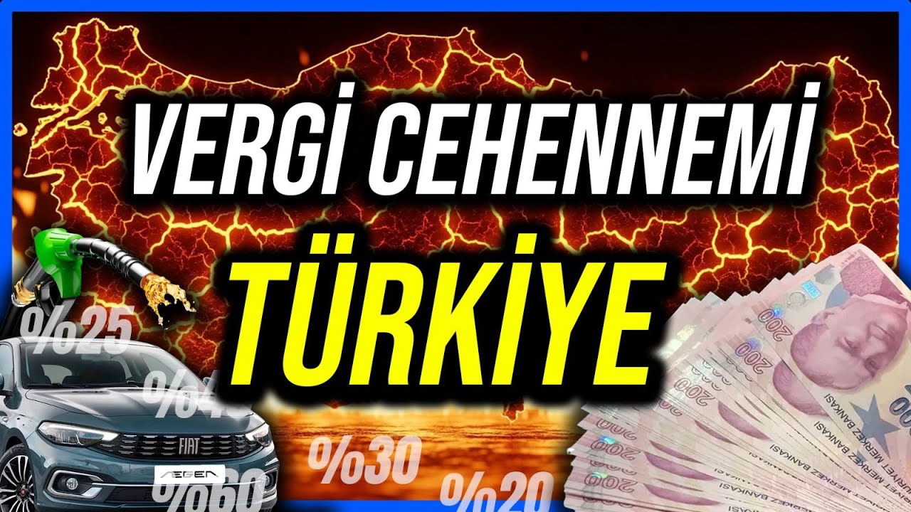 VERGİ CEHENNEMİ: T&Uuml;RKİYE