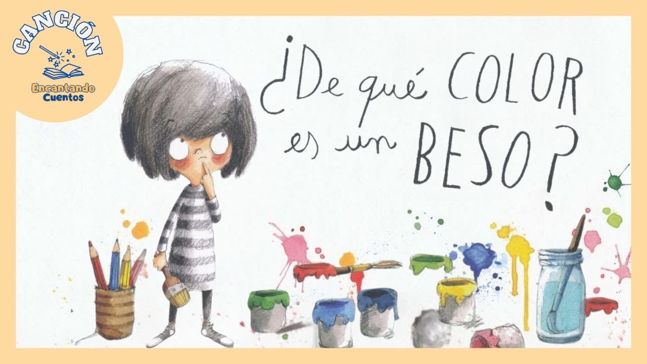 Canción ¿De qué color es un beso? 🎨 | Canción Infantil | Encantando Cuentos 🎤