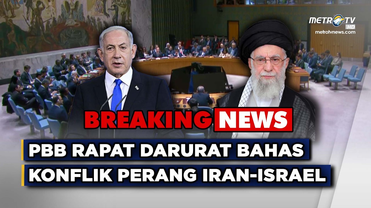 BREAKING NEWS - PBB RAPAT DARURAT BAHAS SERANGAN ISRAEL-AMERIKA KE IRAN