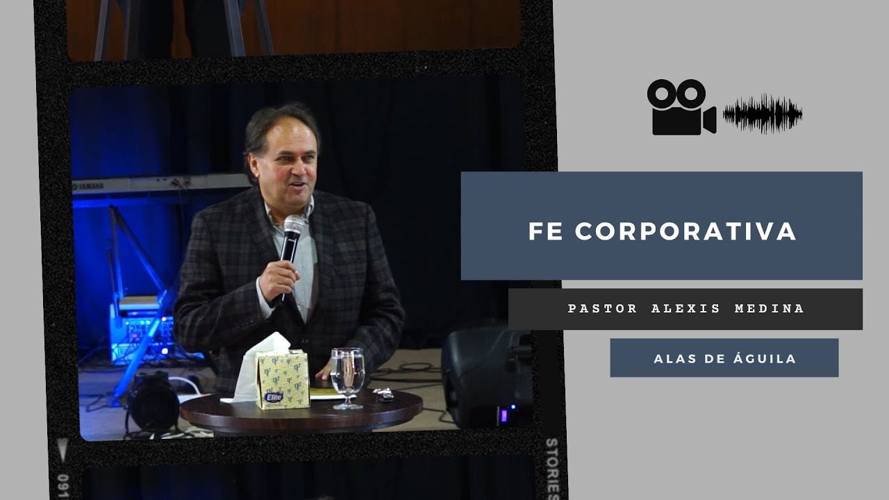 FE CORPORATIVA - Pastor Alexis Medina