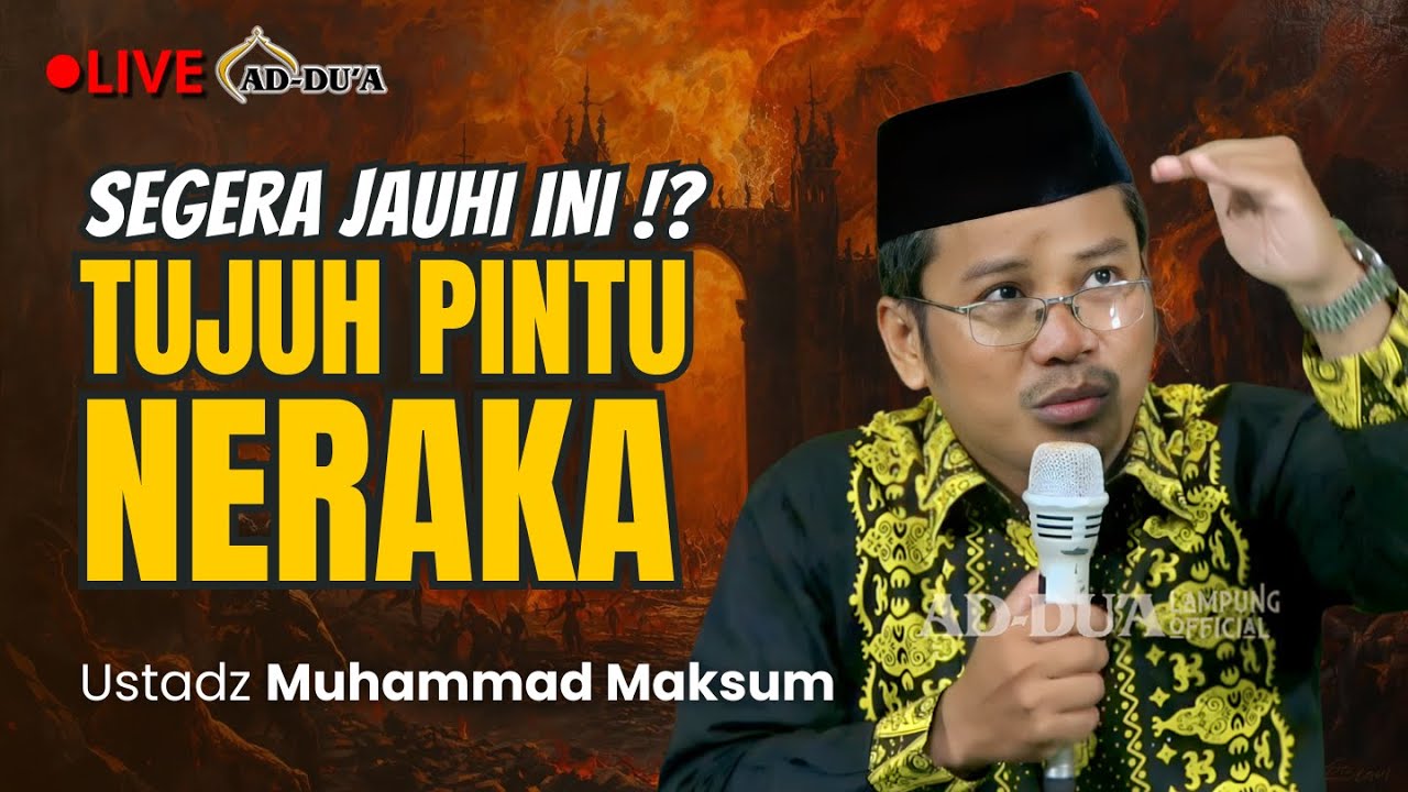 HATI-HATI DENGAN TUJUH PINTU NERAKA⁉️- Ustadz Muhammad Maksum #masjidaddua