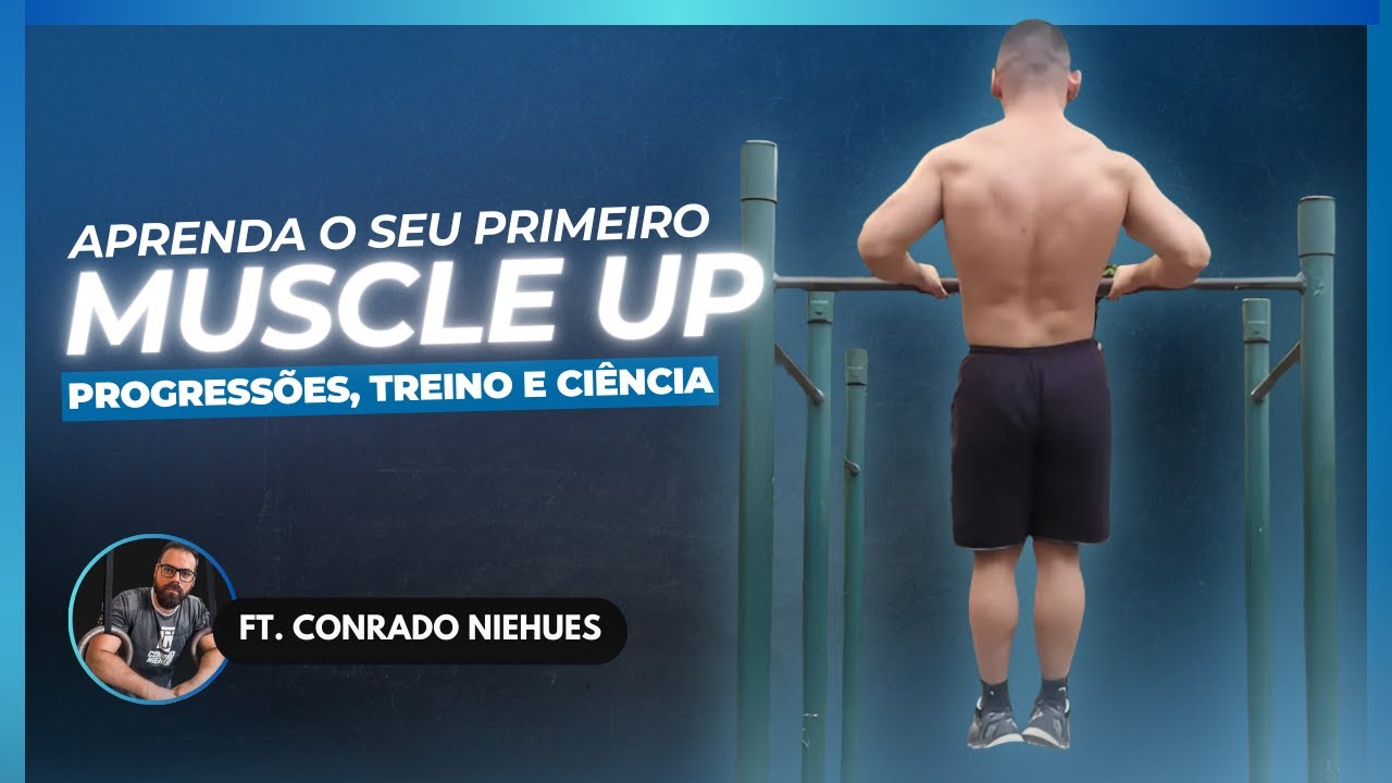 Como fazer o Bar Muscle Up [Progressões, Treino e Ciência]