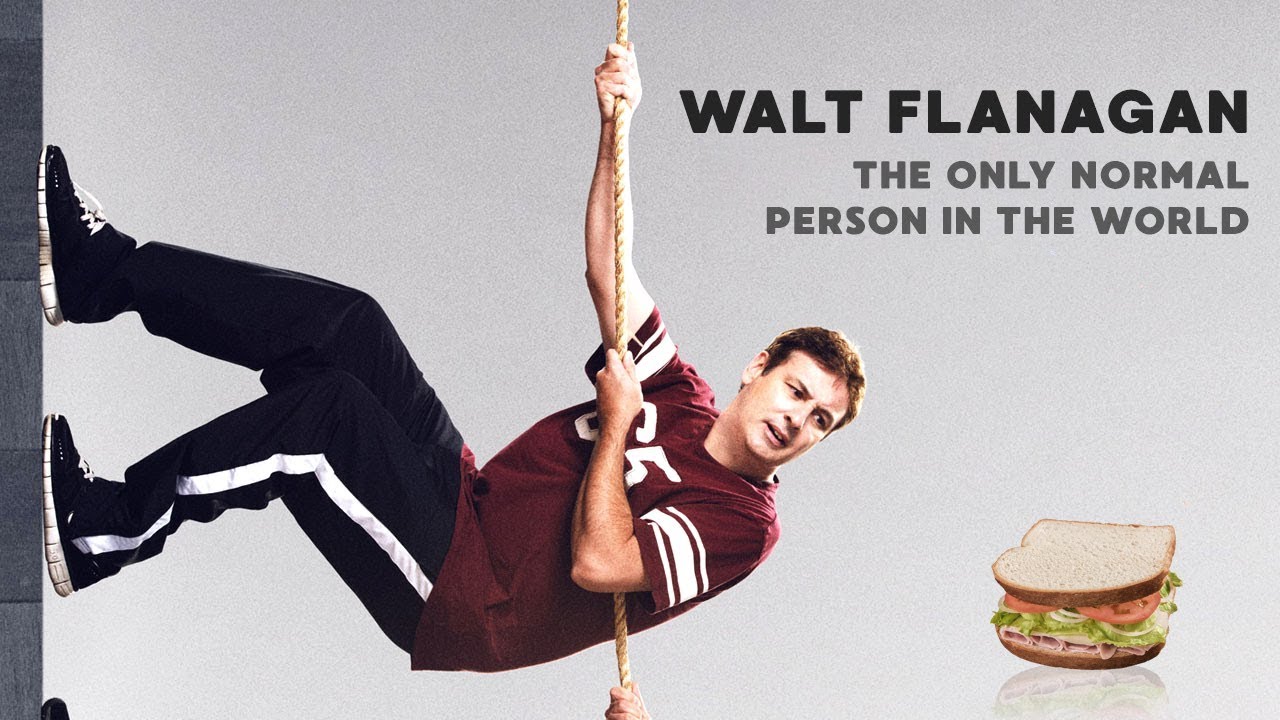 Walt Flanagan: The Only Normal Person in the World