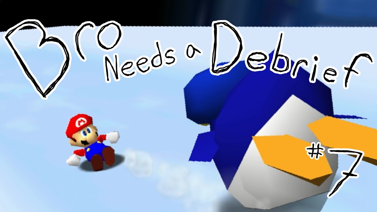 Bro Needs a Debrief... #7 || Super Mario 64