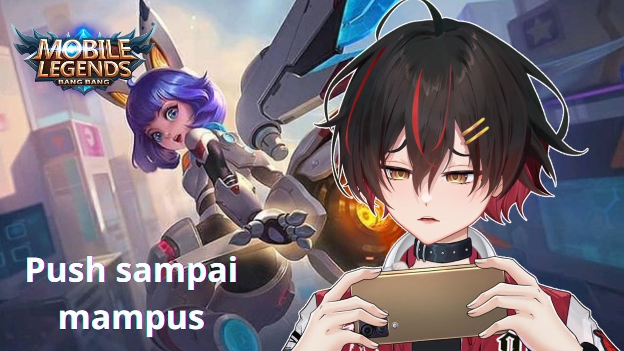 Push terus sampai mampus - Mobile Legend [Mole]