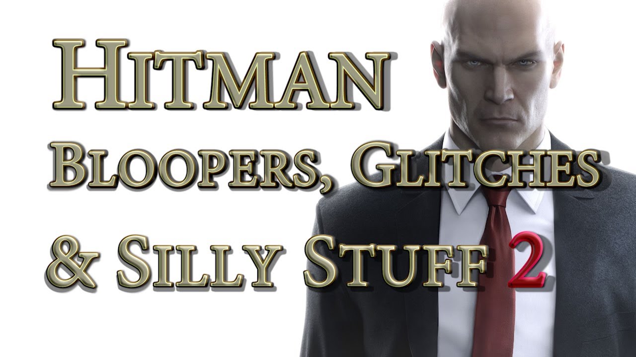 HITMAN - BLOOPERS EPISODE 2 | FUNNY MOMENTS
