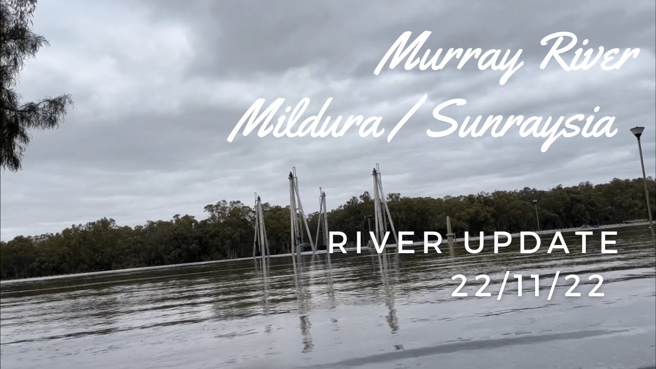 Mildura Floods 2022 update. Mildura, Merbein and Wentworth