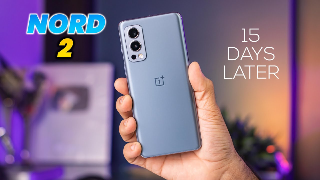 OnePlus Nord 2 Full Review After 15 Days of Real Life Usage - The Real Flagship Killer By OnePlus