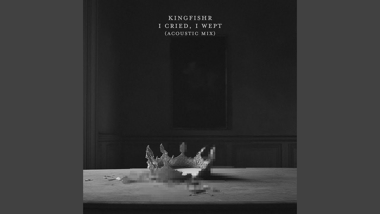 I Cried, I Wept (Acoustic Mix)